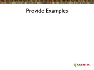 Provide Examples
 