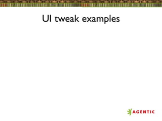 UI tweak examples
 