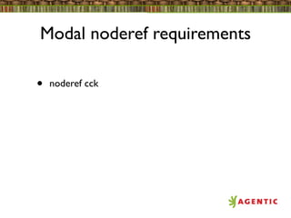 Modal noderef requirements

•   noderef cck
 