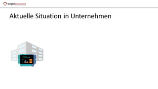 Aktuelle Situation in Unternehmen
 