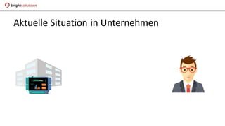 Aktuelle Situation in Unternehmen
 