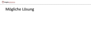 Mögliche Lösung
 