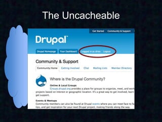 The Uncacheable



  Varnish           Drupal




            Cache
 