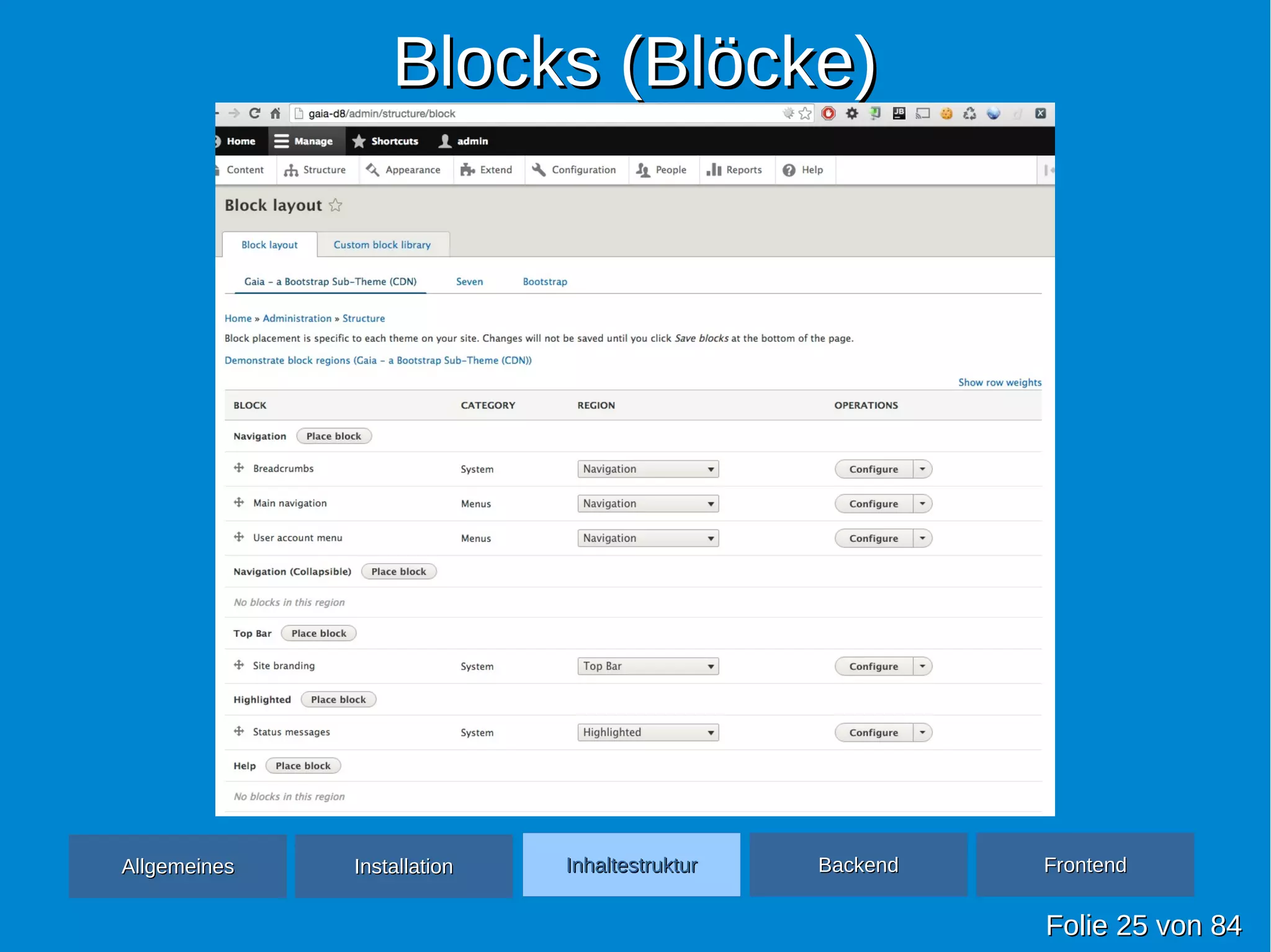 Blocks (Blöcke)Blocks (Blöcke)
FolieFolie 2525 vonvon 8484
AllgemeinesAllgemeines InhaltestrukturInhaltestruktur BackendBackend FrontendFrontendInstallationInstallation
 