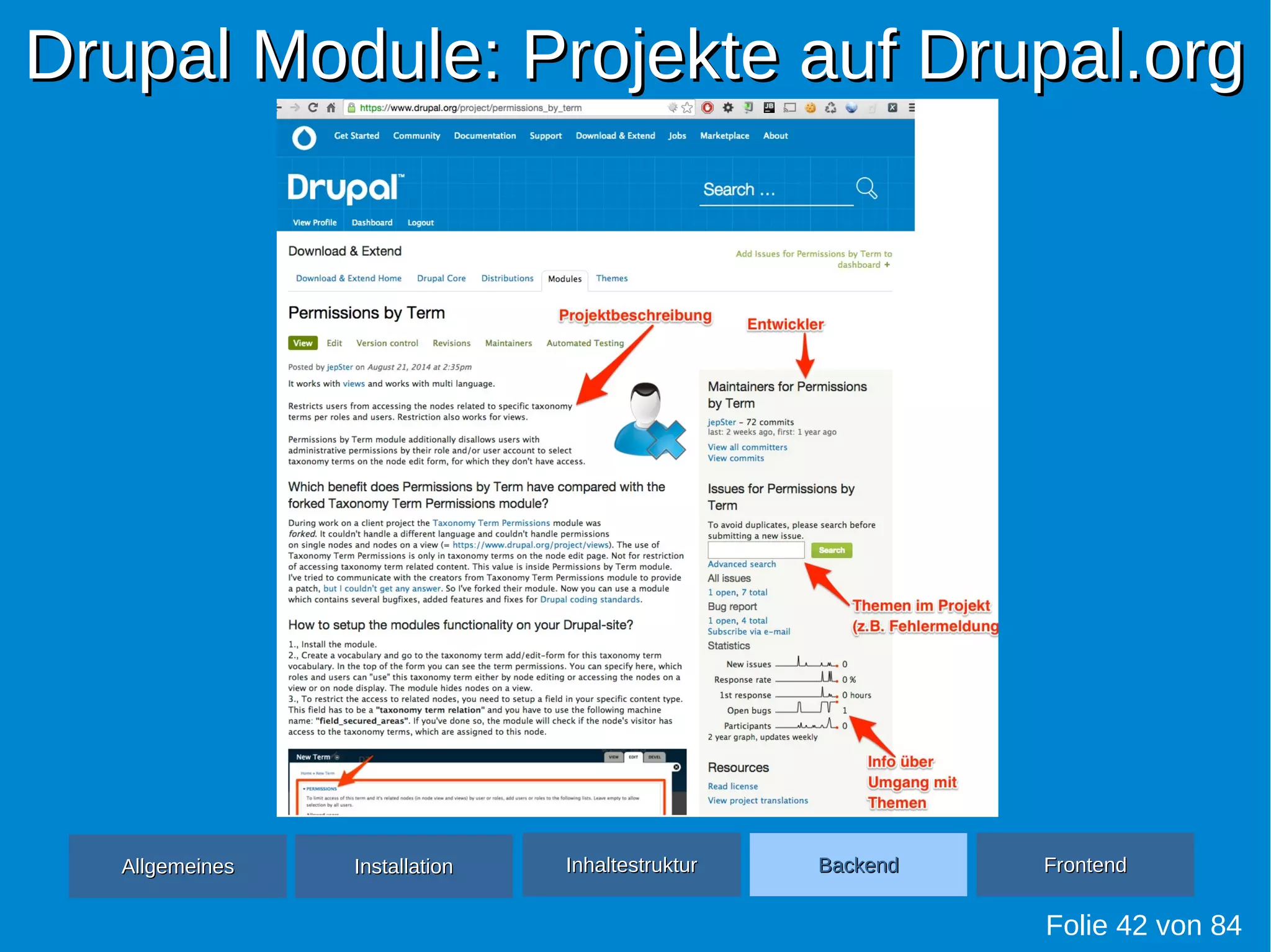 Drupal Module: Projekte auf Drupal.orgDrupal Module: Projekte auf Drupal.org
Folie 42 von 84
AllgemeinesAllgemeines InhaltestrukturInhaltestruktur BackendBackend FrontendFrontendInstallationInstallation
 