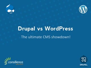 Drupal vs WordPress
 The ultimate CMS showdown!
 