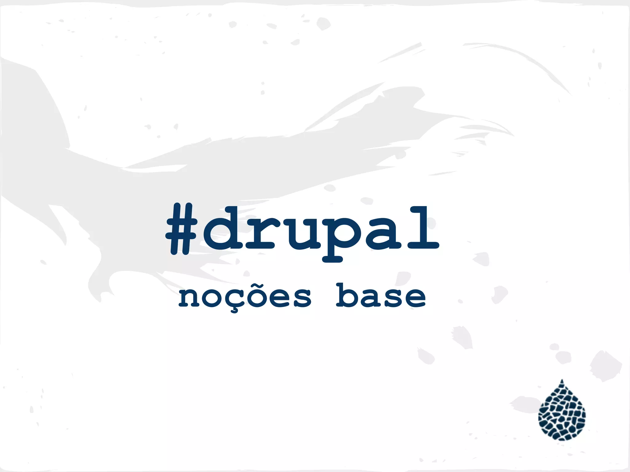 #drupal
noções base
 
