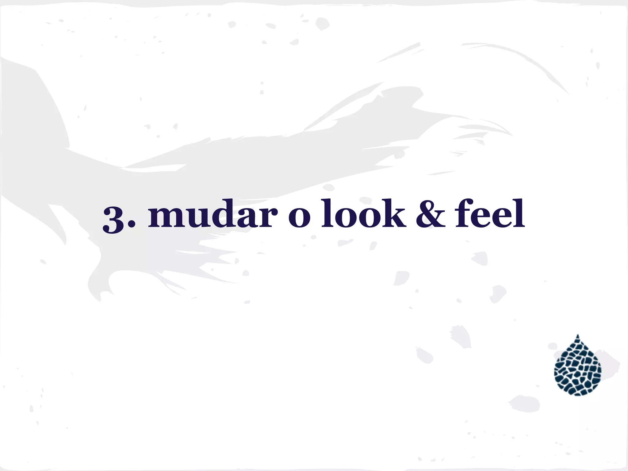 3. mudar o look & feel
 