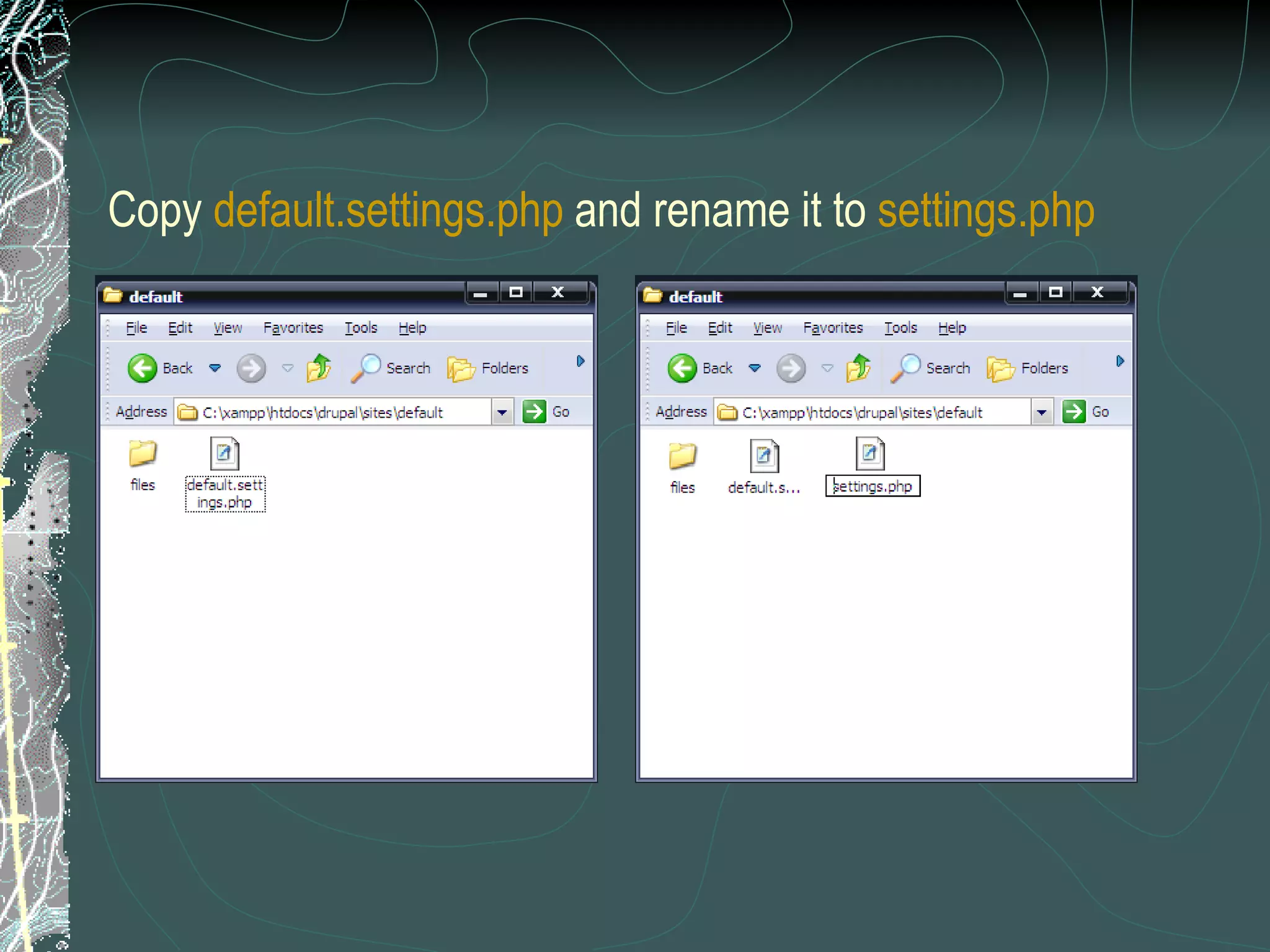 Copy  default.settings.php  and rename it to  settings.php   