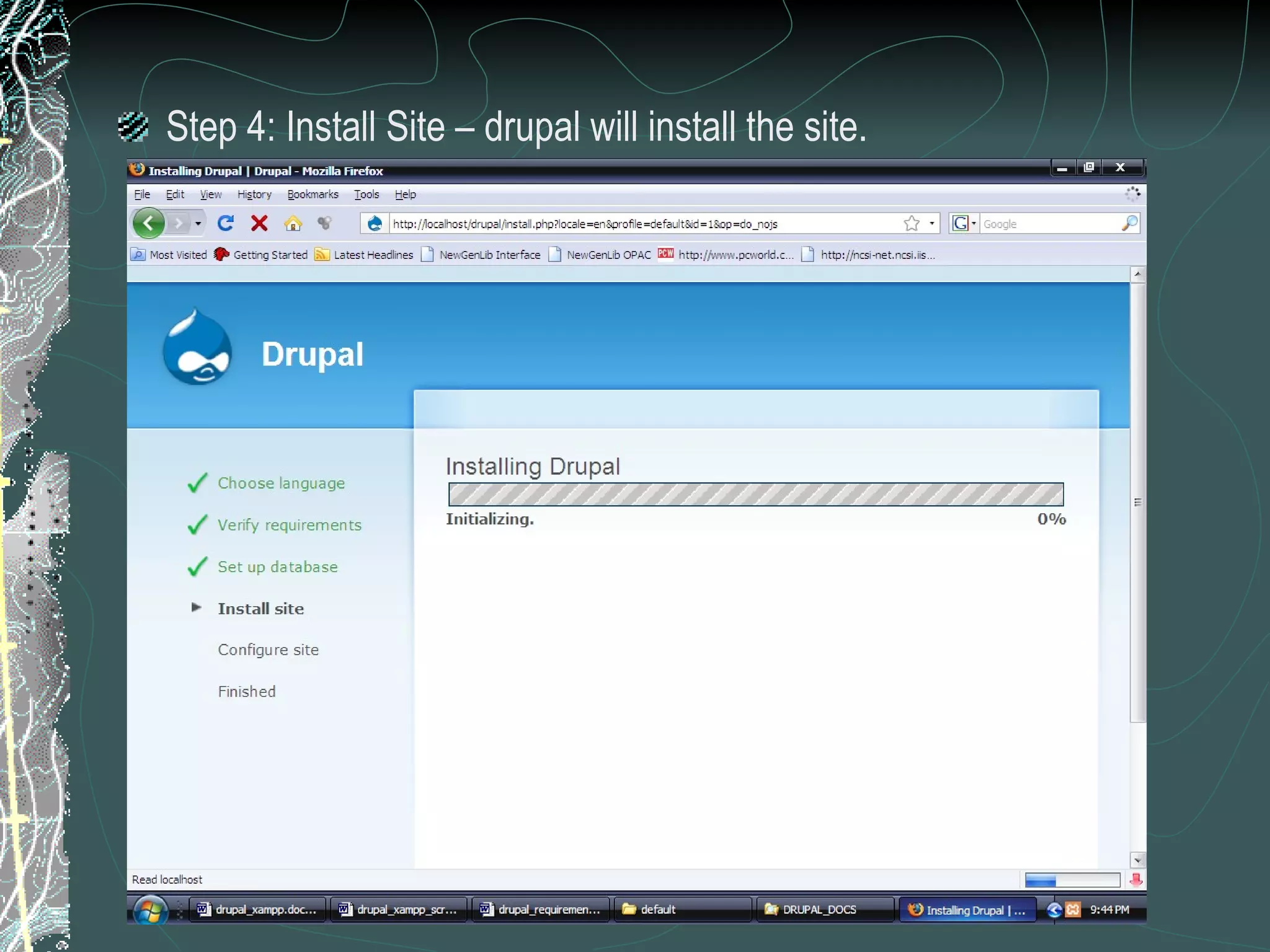 Step 4: Install Site – drupal will install the site. 