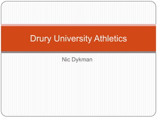 Nic Dykman Drury University Athletics 