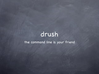 drush
the command line is your friend
 