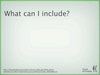 What can I include?




http://drupalcode.org/project/drush_make.git/blob_plain/
a945642c5c48b759ae4a935a1b1cc0943ed720dc:/README.txt
 