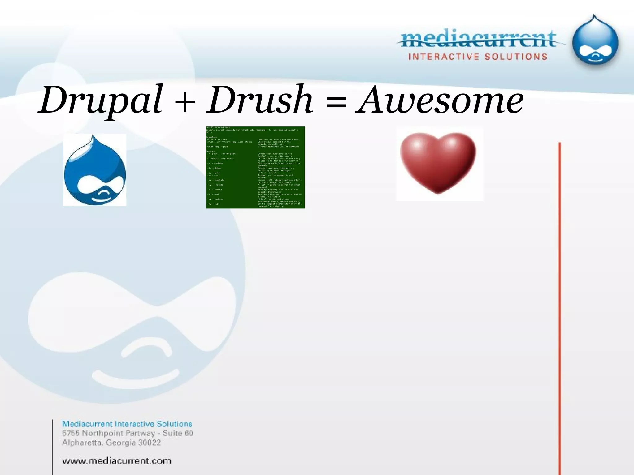 Drupal + Drush = Awesome ` 