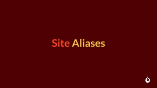 Site Aliases
 
