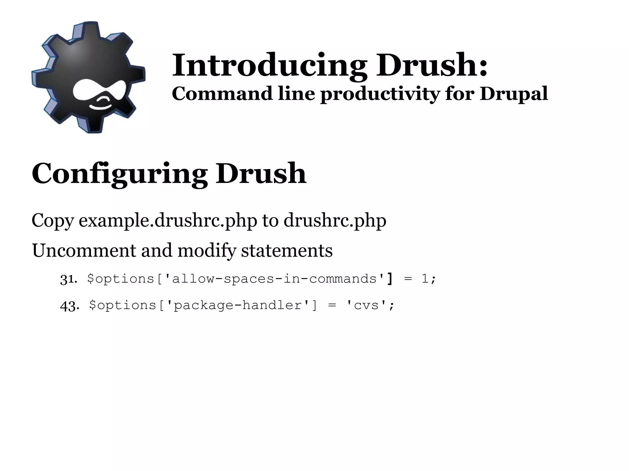 Installing Drush What you need: A Linux server (or Windows with some additions. See  http://drupal.org/node/594744 ) with PHP CLI 5 