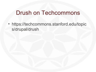 Step 3: Use it! cd to your Drupal install directory drush help drush dl tagadelic drush enable tagadelic drush -y disable tagadelic drush -s update 
