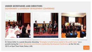 Dr Usman Zafar in a panel discussion discussing “Strategies to build human capital in the public sector” as a
panelist dur...