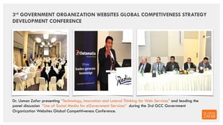 Dr. Usman Zafar presenting “Technology, Innovation and Lateral Thinking for Web Services” and leading the
panel discussion...