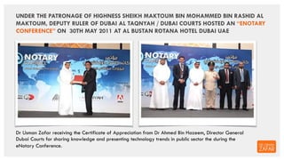 Dr Usman Zafar receiving the Certificate of Appreciation from Dr Ahmed Bin Hazeem, Director General
Dubai Courts for shari...