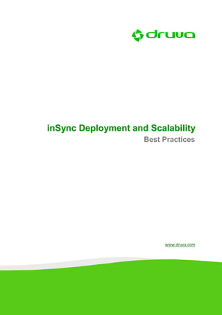 inSync Deployment and Scalability
                     Best Practices




                          www.druva.com
 
