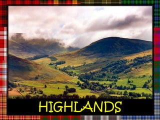 HIGHLANDS
 