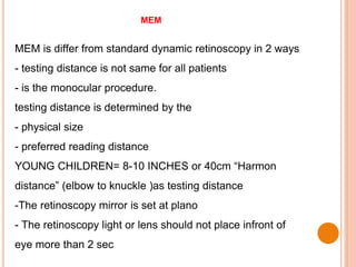 Mem Dynamic Retinoscopy Dr vinit kumar paediatric refraction | PPTX