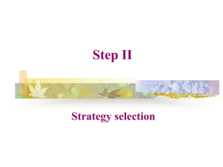 Strategy experimentation and evaluation-field research/computer simulation or analysis.