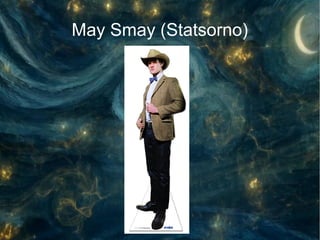 May Smay (Statsorno)
 