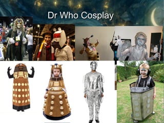 Dr Who Cosplay
 