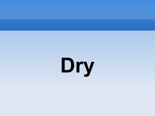 Dry 