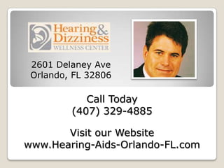 2601 Delaney Ave
 Orlando, FL 32806

            Call Today
         (407) 329-4885

       Visit our Website
www.Hearing-Aids-Orlando-FL.com
 