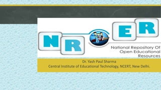 Dr. Yash Paul Sharma
Central Institute of Educational Technology, NCERT, New Delhi.
 