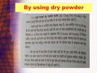 By using dry powder
 