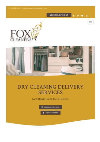 P: 918.973.4369 , E: customercare@foxcleaners.com
    
SCHEDULE PICK UP
DRY CLEANING DELIVERY
SERVICES
Look awless and feel priceless.
 SCHEDULE PICK UP
 MEMBER PERKS
 
 