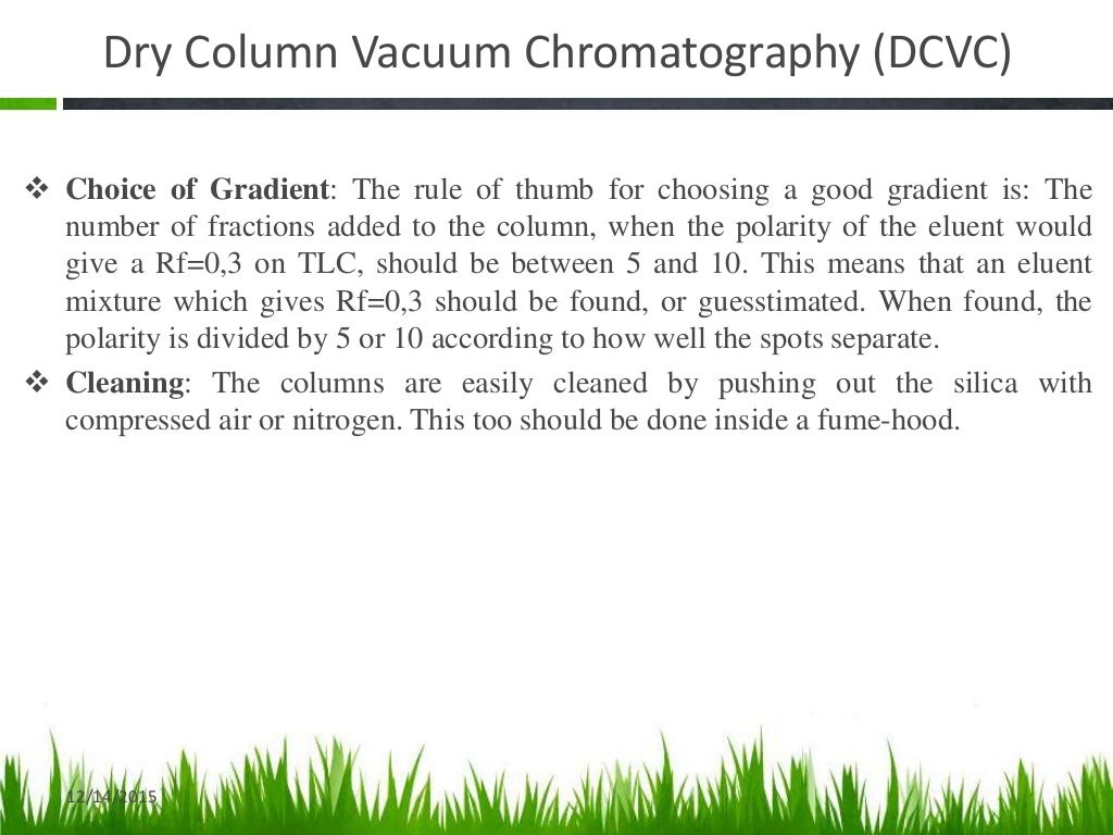 Dry column vacuum chromatography (dcvc)