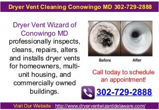 Dryer Vent Cleaning Conowingo MD 302-729-2888

Dryer Vent Wizard of
Conowingo MD
professionally inspects,
cleans, repairs, alters
and installs dryer vents
for homeowners, multiunit housing, and
commercially owned
buildings.

Call today to schedule
an appointment!

302-729-2888

Visit Our Website : http://www.dryerventwizarddelaware.com/

 