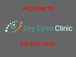Dry Eyes Clinic
 