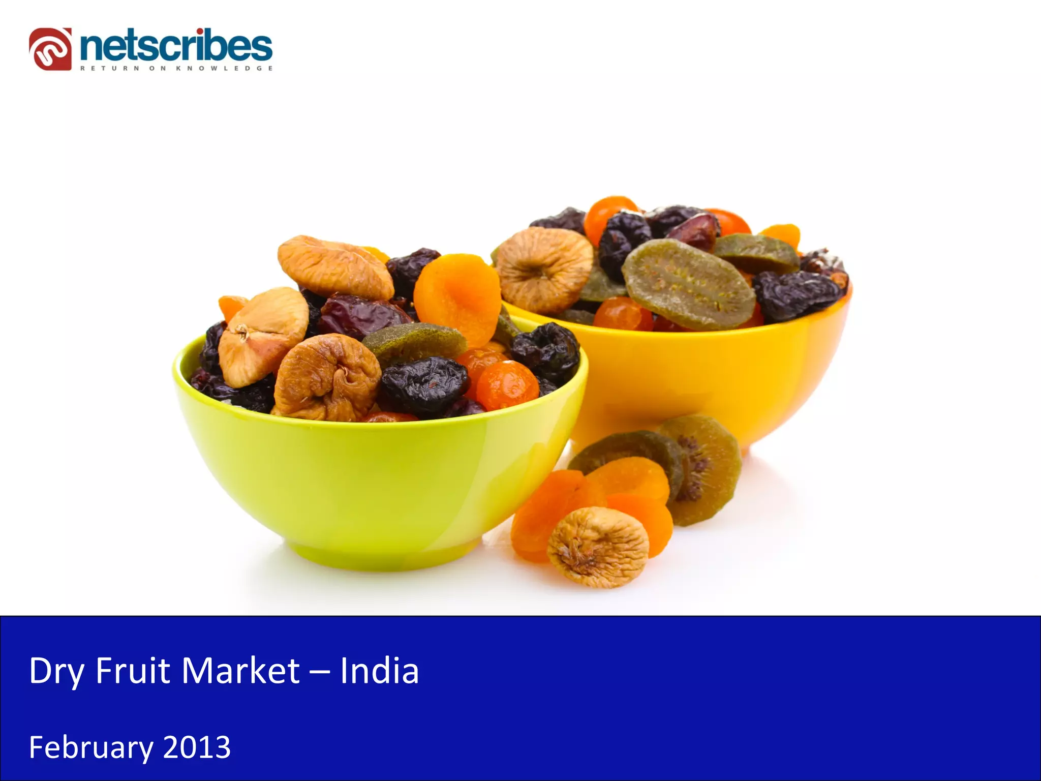 Market Research Reports Dry fruit market India 2013 PPT