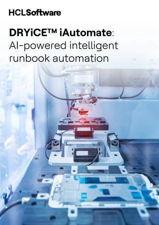 DRYiCE™ iAutomate:
AI-powered intelligent
runbook automation
 