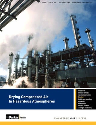 Drying Compressed Air
In Hazardous Atmospheres
Classic Controls, Inc. | 863-644-3642 | www.classiccontrols.com
 