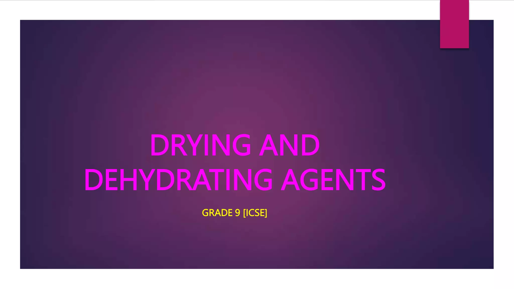 DRYING_AND_DEHYDRATING_AGENTS.pptx