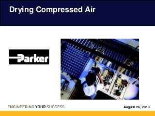 August 26, 2013
Drying Compressed Air
 