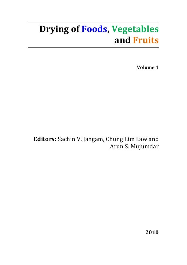 Drying of foods vegetables and fruits volume 1