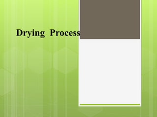 Drying process | PPT