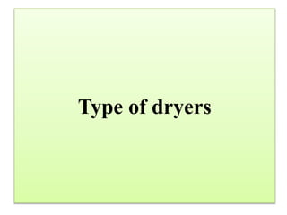 Type of dryers
 
