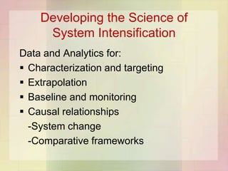 Developing the Science of
     System Intensification
Data and Analytics for:
 Characterization and targeting
 Extrapola...