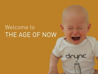 Welcome to
THE AGE OF NOW
 