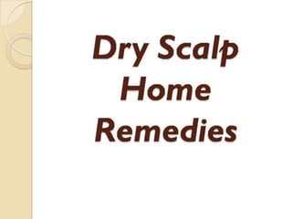 Dry scalp home remedies