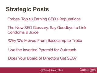 Strategic Posts




            @Rhea | #searchfest
 